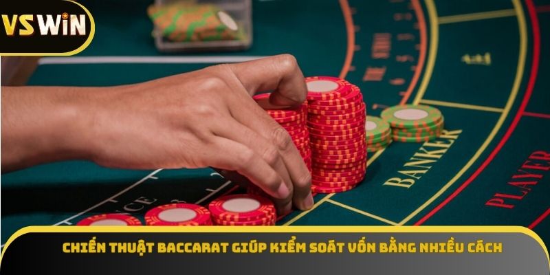 Chiến thuật baccarat giúp kiểm soát vốn bằng nhiều cách