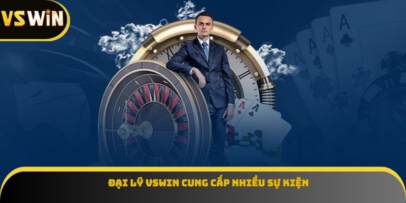 Đại lý VSWIN cung cấp nhiều sự kiện