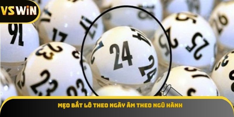 Mẹo bắt lô theo ngày âm theo ngũ hành