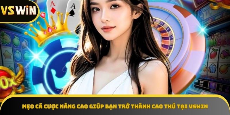 Mẹo cá cược nâng cao tại VSWIN