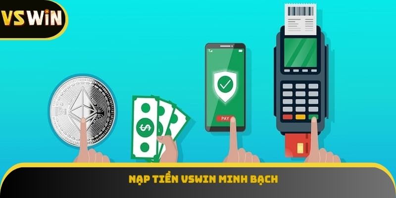 Nạp tiền VSWIN minh bạch