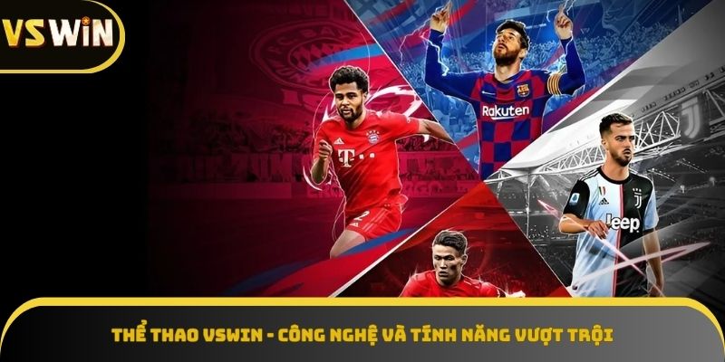 Công nghệ cá cược Thể Thao VSWIN hiện đại