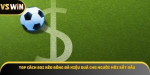 Top cách soi kèo bóng đá