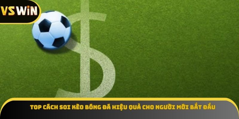 Top cách soi kèo bóng đá